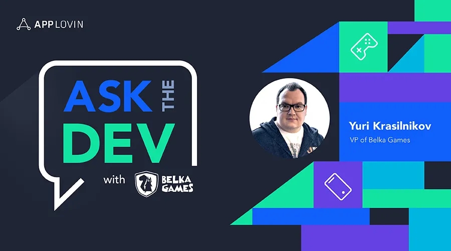 AppLovin Ask the Dev：走进消除类游戏王者Belka Games的世界