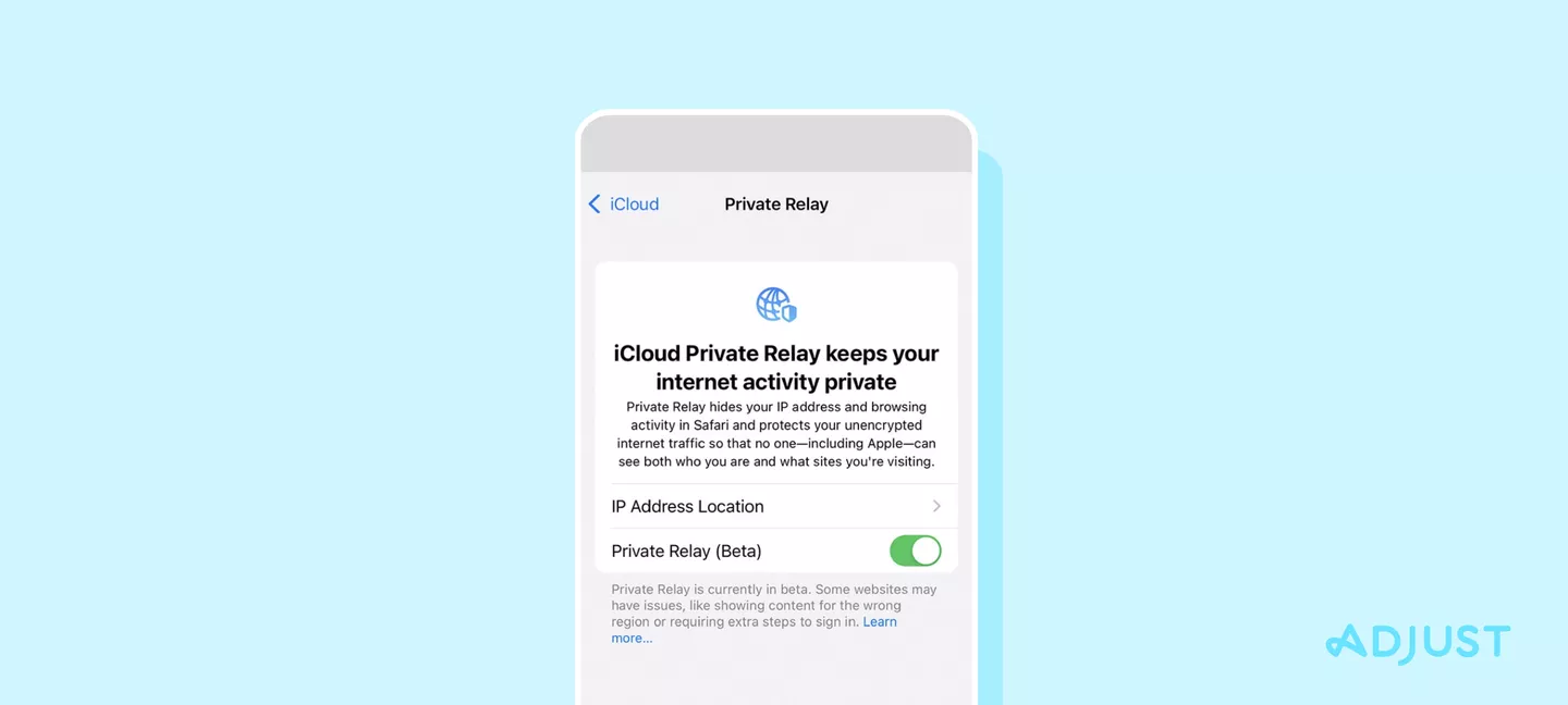 Adjust ：iCloud Private Relay 对 iOS 15 端营销人员的影响