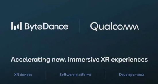 高通宣布与字节跳动合作，开发XR设备和软件