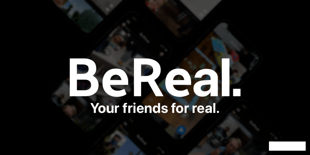 「BeReal」 将完成新一轮融资，估值或达6.3亿美元